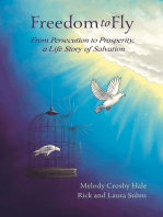 Freedom to Fly: From Persecution to Prosperity, a Life Story of Salvation