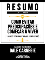 Resumo Estendido - Como Evitar Preocupações E Começar A Viver: (How To Stop Worrying And Start Living) - Baseado No Livro De Dale Carnegie