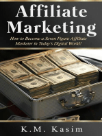 Affiliate Marketing: How to Become a Seven Figure Affiliate Marketer in Today's Digital World!