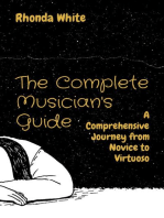The Complete Musician's Guide: A Comprehensive Journey from Novice to Virtuoso