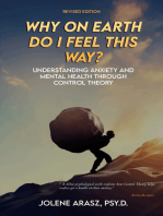 Why on Earth Do I Feel This Way?: Understanding Anxiety and Mental Health Through Control Theory REVISED EDITION