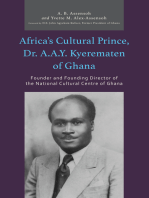 Africa’s Cultural Prince, Dr. A.A.Y. Kyerematen of Ghana: Founder and Founding Director of the National Cultural Center of Ghana