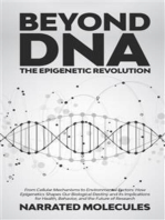 Beyond DNA: The Epigenetic Revolution: From Cellular Mechanisms to Environmental Factors: How Epigenetics Shapes Our Biological Destiny and its Implications for Health, Behavior, and the Future of Research