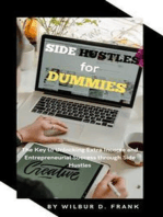 Side Hustles for Dummies: The Key to Unlocking Extra Income and Entrepreneurial Success through Side Hustles