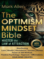 The Optimism Mindset Bible. Master the Law of Attraction. Manifesting Love | Wealth | Abundance | Success | Money. Power of 369 Method. Positive Psychology ● Hypnosis ● Affirmations. Your Mind Creates