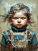 Authenticity Unveiled: Creating Our Authentic Selves