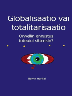 Globalisaatio vai totalitarisaatio: Orwellin ennustus toteutui sittenkin