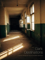 Dark Destinations A Journey through Dark Tourism And Death Adventures