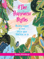 #The Happiness Myths: Being happy is not what you THINK it is