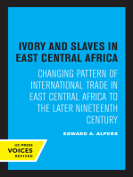 Ivory and Slaves in East Central Africa: Changing Pattern of International Trade in East Central Africa to the Later Nineteenth Century