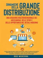 Dinamiche della Grande Distribuzione: Una Disamina Multidimensionale dei Meccanismi, delle Sfide e delle Opportunità nel Retail Moderno: Analisi Approfondita delle Innovazioni, delle Tendenze Emergenti, delle Strategie Competitive e dei Casi di Studio di Successo e Insucesso nel Settore della Vendita al Dettaglio