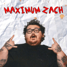 Maximum Zach