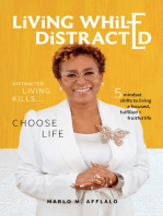 Living While Distracted: Distracted Living Kills... Choose Life