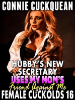 Hubby’s New Secretary Uses My Mom’s Friend Against Me : Female Cuckolds 16 (Cuckquean Erotica Anal Sex Erotica BDSM Erotica Lesbian Erotica Group Sex Erotica): Female Cuckolds, #16