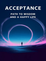 Acceptance. Path To Wisdom And a Happy Life