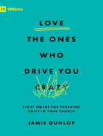 Love the Ones Who Drive You Crazy: Eight Truths for Pursuing Unity in Your Church