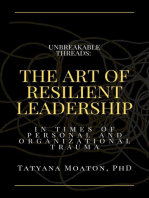 Unbreakable Threads: The Art of Resilient Leadership in Times of Personal and Organizational Trauma