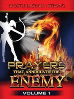 Prayers That Annihilate the Enemy Volume 1: Prayers for the Body, Mind, Spirit and Soul