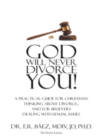 God Will Never Divorce You!: A Practical Guide for Christians Thinking About Divorce...and for Believers Dealing With Sexual Issues