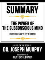 Extended Summary - The Power Of The Subconscious Mind: Based On The Book By Dr. Joseph Murphy