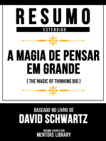 Resumo Estendido - A Magia De Pensar Em Grande: (The Magic Of Thinking Big) - Baseado No Livro De David Schwartz