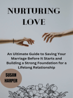 Nurturing Love:  An Ultimate Guide to Saving Your Marriage Before It Starts and Building a Stron