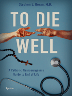 To Die Well: A Catholic Neurosurgeon's Guide to the End of Life