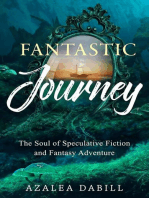 Fantastic Journey: The Soul of Speculative Fiction and Fantasy Adventure