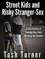 Street Kids and Risky Stranger-Sex: 6 XXX Stories of Teenage Boy-Sluts Working the Streets