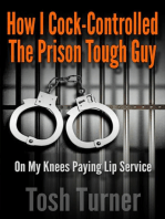 How I Cock-Controlled the Prison Tough Guy: On My Knees Paying Lip Service
