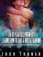 The 18 Year Old Virgin Boy Learns How to Take a Brutal Banging: An Older Cock Jockey and the First-Time Butt-Slut