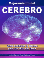 Mejoramiento del Cerebro. Cómo optimizar tu cerebro para una vida más plena.