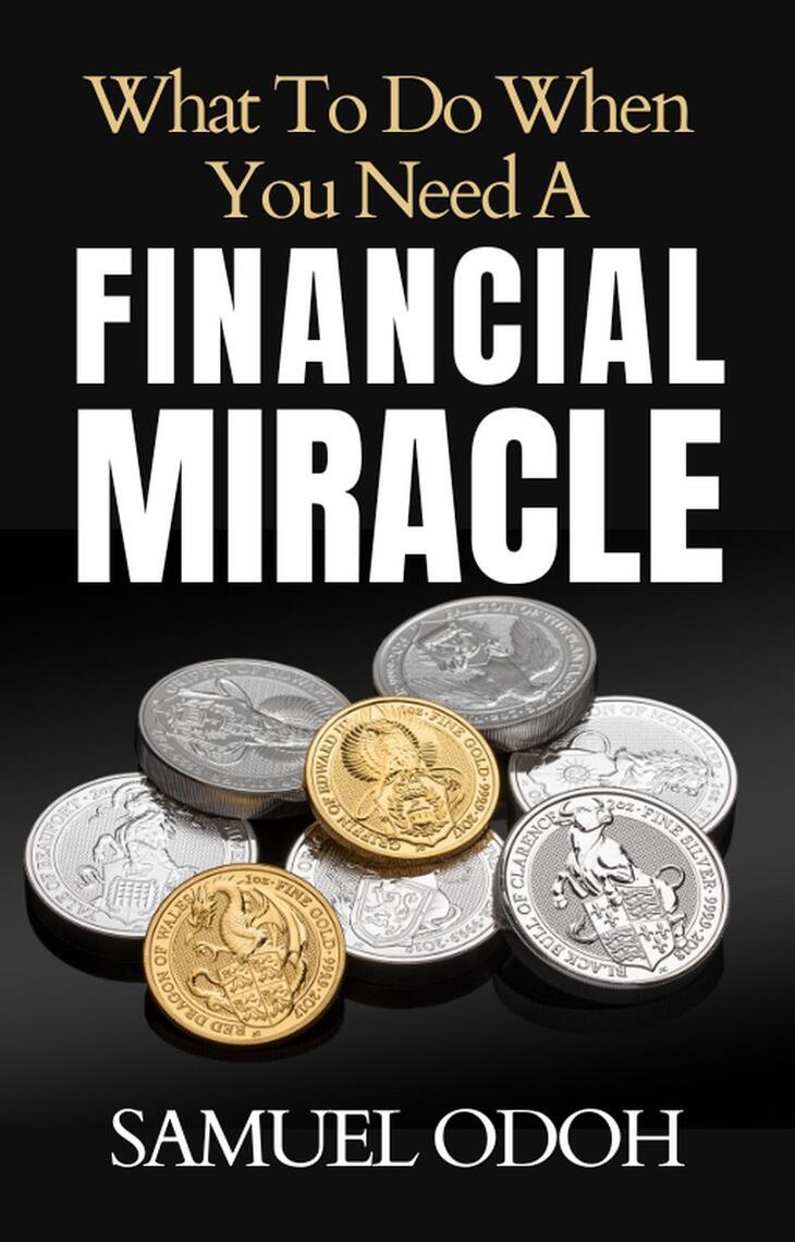 What to do When you Need a Financial Miracle by Samuel Odoh (Ebook ...