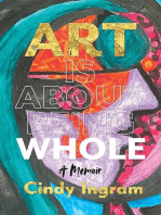 Art Is About Being Whole: A Memoir