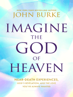 Imagine the God of Heaven: Near-Death Experiences, God’s Revelation, and the Love You’ve Always Wanted