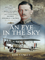 An Eye in the Sky: The Royal Flying Corps and Royal Air Force Career of Air Commodore Henry George Crowe MC, CBE, CBD (SC)