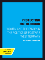 Protecting Motherhood: Women and the Family in the Politics of Postwar West Germany