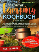 Das große Camping Kochbuch: Mit über 260+ leckeren Camping Rezeptideen. Outdoor cooking leicht gemacht mit Rezepten für den Dutch Oven, Campingbackofen oder ganz einfach in Topf oder Pfanne.  Inkl. Saucen & Dips