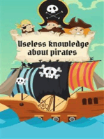 Useless Knowledge about Pirates: Amazing facts about the buccaneers of the seas
