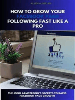 How To Grow Your Facebook Page Following Fast Like a Pro: The Jono Armstrong's Secrets to Rapid Facebook Page Growth