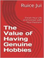 The Value of Having Genuine Hobbies: Life's Hidden Treasures: Unlock Life, Unlock Fufillment