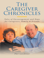 The Caregiver Chronicles: Tales of Encouragement and Hope for Caregivers, Family & Friends