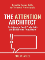 The Attention Architect: Essential Career Skills for Technical Professionals, #3