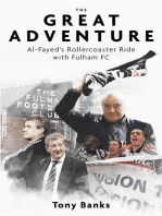 The Great Adventure: Al-Fayed’s Rollercoaster Ride with Fulham FC