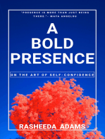 A BOLD PRESENCE - On The Art Of Self-Confidence: Unleash Your Inner Power & Conquer the World