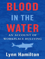 Blood In The Water: An Account of Workplace Bullying