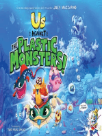 Us Against The Plastic Monsters!