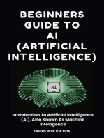 Beginners Guide To AI (Artificial Intelligence): Introduction To Artificial Intelligence (AI), Also Known As Machine Intelligence