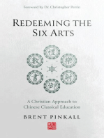 Redeeming the Six Arts: A Christian Approach to Chinese Classical Education