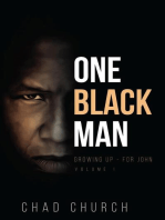 ONE BLACK MAN: Growing Up - For John